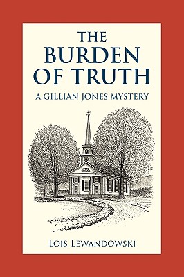 The Burden of Truth: A Gillian Jones Mystery