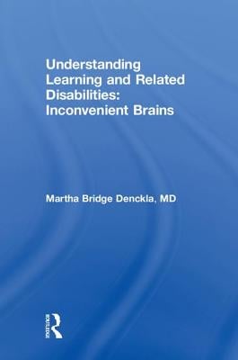 Understanding Learning and Related Disabilities: Inconvenient Brains