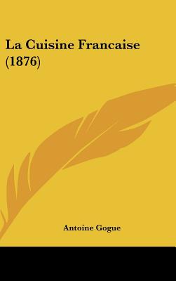 La Cuisine Francaise (1876)