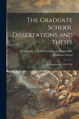 The Graduate School Dissertations and Theses: First Supplement: 1946-1959