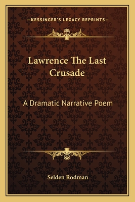 Lawrence The Last Crusade: A Dramatic Narrative Poem