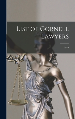 List of Cornell Lawyers: 1910