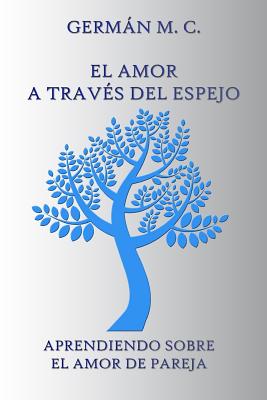 El Amor a través del Espejo: Aprendiendo sobre el amor de pareja