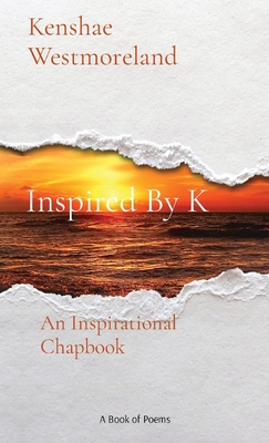 Inspired By K: An Inspirational Chapbook