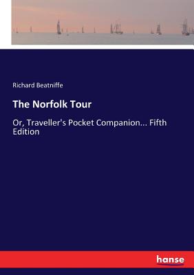 The Norfolk Tour: Or, Traveller's Pocket Companion... Fifth Edition