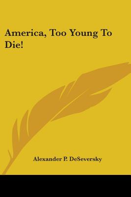 America, Too Young to Die!