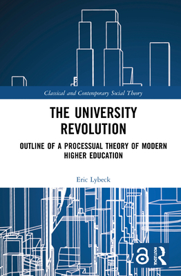 The University Revolution: Outline of a Processual Theory of Modern Higher Education