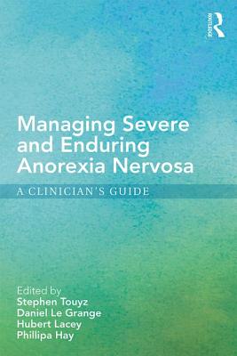 Managing Severe and Enduring Anorexia Nervosa: A Clinician's Guide