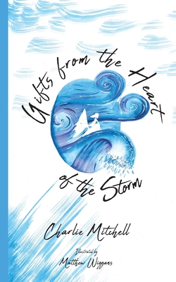 Gifts from the Heart of the Storm