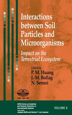 Interactions Between Soil Particles and Microorganisms: Impact on the Terrestrial Ecosystem