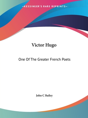 Victor Hugo: One Of The Greater French Poets