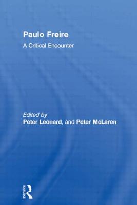 Paulo Freire: A Critical Encounter