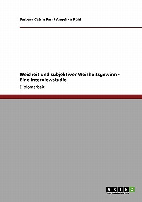 Weisheit und subjektiver Weisheitsgewinn - Eine Interviewstudie