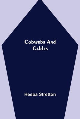 Cobwebs and Cables