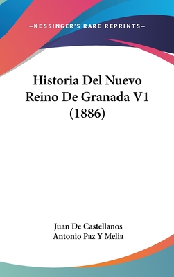 Historia Del Nuevo Reino De Granada V1 (1886)