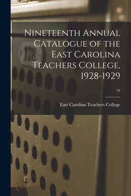 Nineteenth Annual Catalogue of the East Carolina Teachers College, 1928-1929; 19