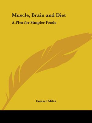 Muscle, Brain and Diet: A Plea for Simpler Foods