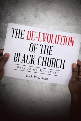 The De-Evolution of the Black Church: Rescue or Recovery