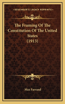 The Framing Of The Constitution Of The United States (1913)