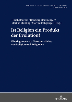 Ist Religion ein Produkt der Evolution?: Ueberlegungen zur Naturgeschichte von Religion und Religionen