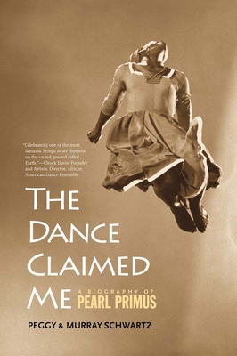 Dance Claimed Me: A Biography of Pearl Primus