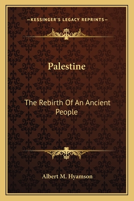 Palestine: The Rebirth Of An Ancient People
