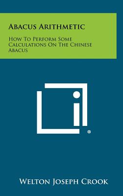 Abacus Arithmetic: How to Perform Some Calculations on the Chinese Abacus