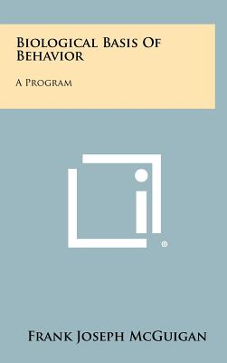 Biological Basis of Behavior: A Program