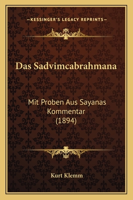 Das Sadvimcabrahmana: Mit Proben Aus Sayanas Kommentar (1894)
