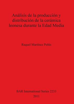 Análisis de la producción y distribución de la cerámica leonesa durante la Edad Media