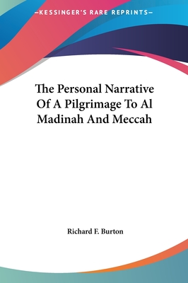 The Personal Narrative Of A Pilgrimage To Al Madinah And Meccah