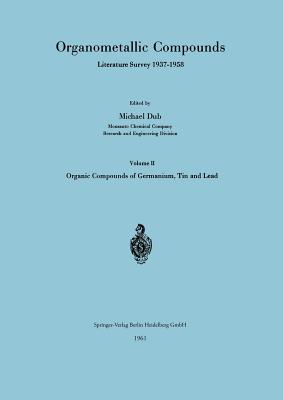 Organometallic Compounds Literature Survey 1937-1958: Volume II Organic Compounds of Germanium, Tin and Lead