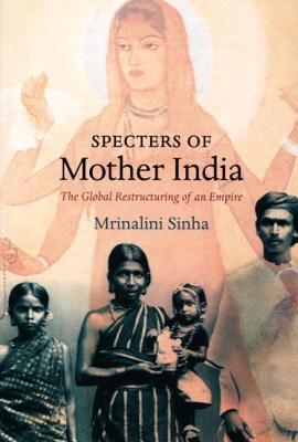 Specters of Mother India: The Global Restructuring of an Empire