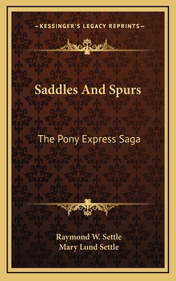 Saddles And Spurs: The Pony Express Saga