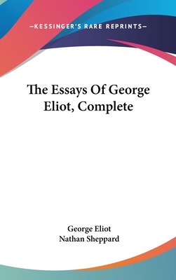 The Essays Of George Eliot, Complete
