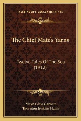 The Chief Mate's Yarns: Twelve Tales Of The Sea (1912)