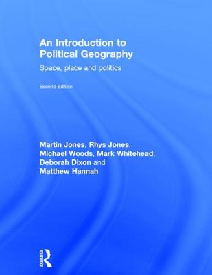 An Introduction to Political Geography: Space, Place and Politics