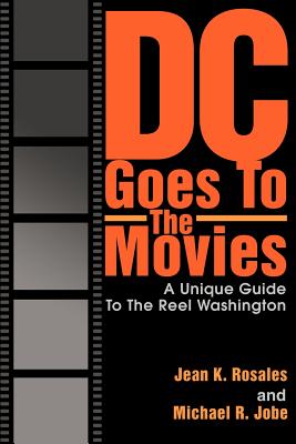 DC Goes To The Movies: A Unique Guide To The Reel Washington