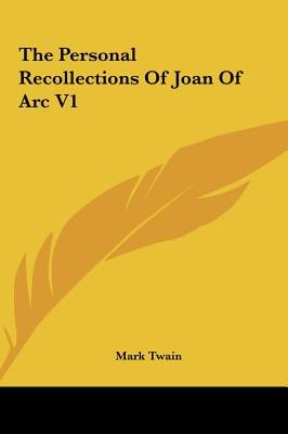 The Personal Recollections Of Joan Of Arc V1