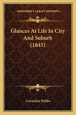 Glances At Life In City And Suburb (1845)
