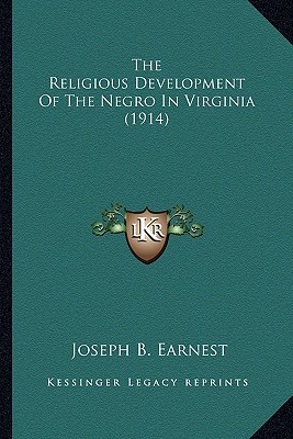 The Religious Development Of The Negro In Virginia (1914)
