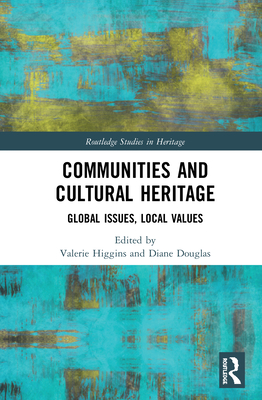 Communities and Cultural Heritage: Global Issues, Local Values