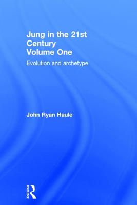 Jung in the 21st Century Volume One: Evolution and Archetype