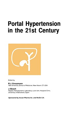 Portal Hypertension in the 21st Century: The Proceedings of a Symposium Sponsored by Axcan Pharma Inc. and Nicox S.A., Held in Montrél, Canada, April