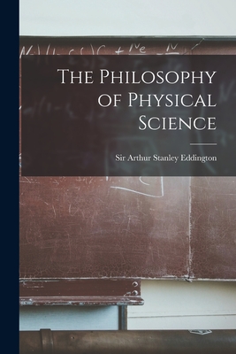The Philosophy of Physical Science