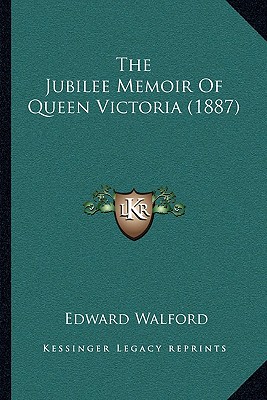 The Jubilee Memoir Of Queen Victoria (1887)