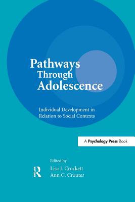 Pathways Through Adolescence: individual Development in Relation To Social Contexts