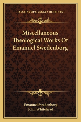 Miscellaneous Theological Works Of Emanuel Swedenborg