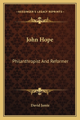 John Hope: Philanthropist And Reformer