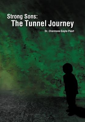 Strong Sons: The Tunnel Journey